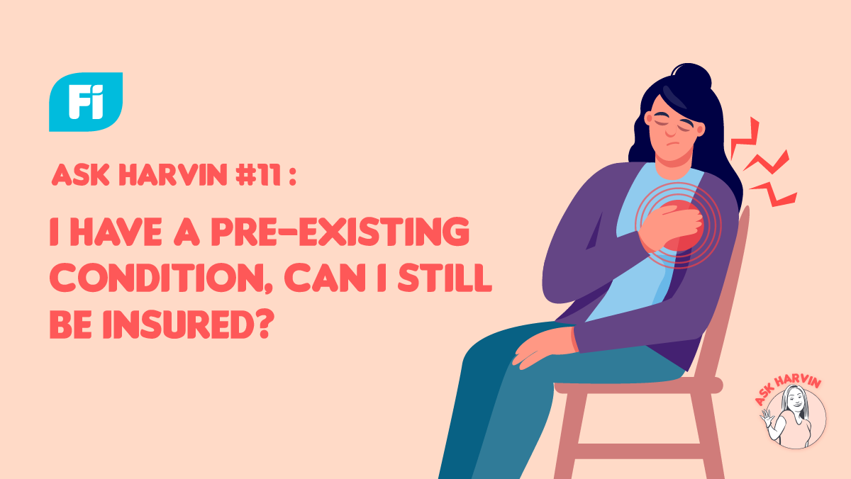 Ask Harvin #11: I have a pre-existing condition, can I still be insured?